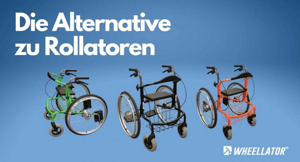 Wheellator alternative zu Rollatoren