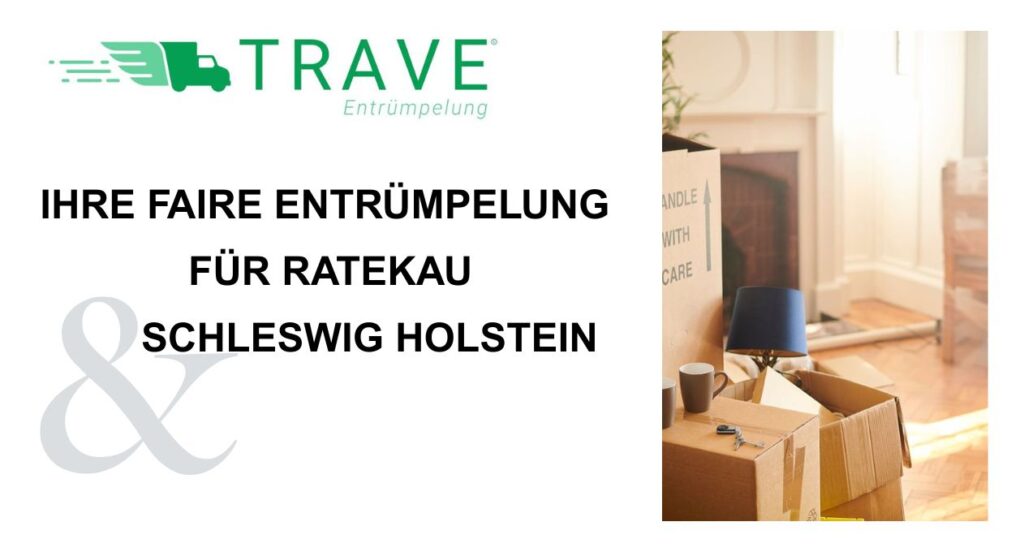 Trave Entrümpelung Ratekau und Schleswig Holstein. Umzüge aller Art, Transporte und vieles mehr!